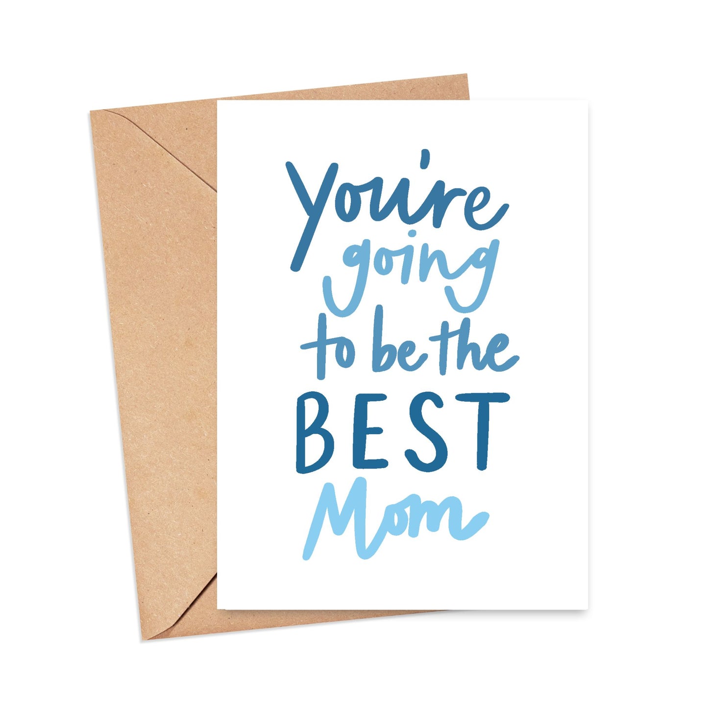 You're Going to be the Best Mom Card (Blue) Simply Happy Cards