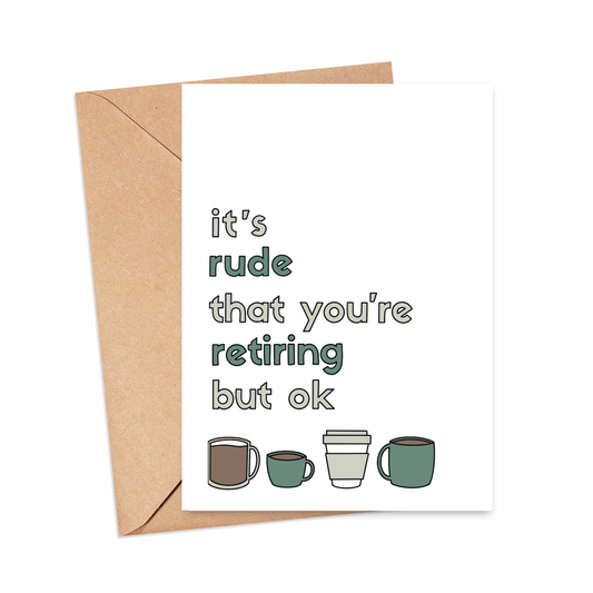 It's Rude that You're Retiring But Ok Card Simply Happy Cards