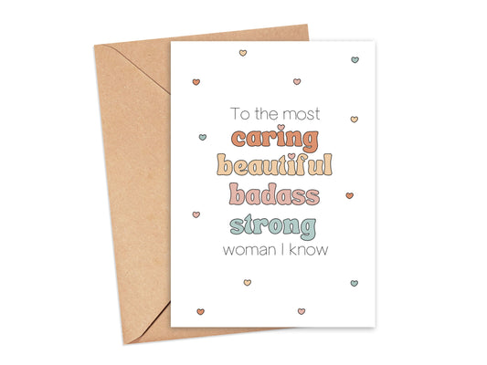 To the Most Caring, Badass, Strong Beautiful Woman I Know Card Simply Happy Cards