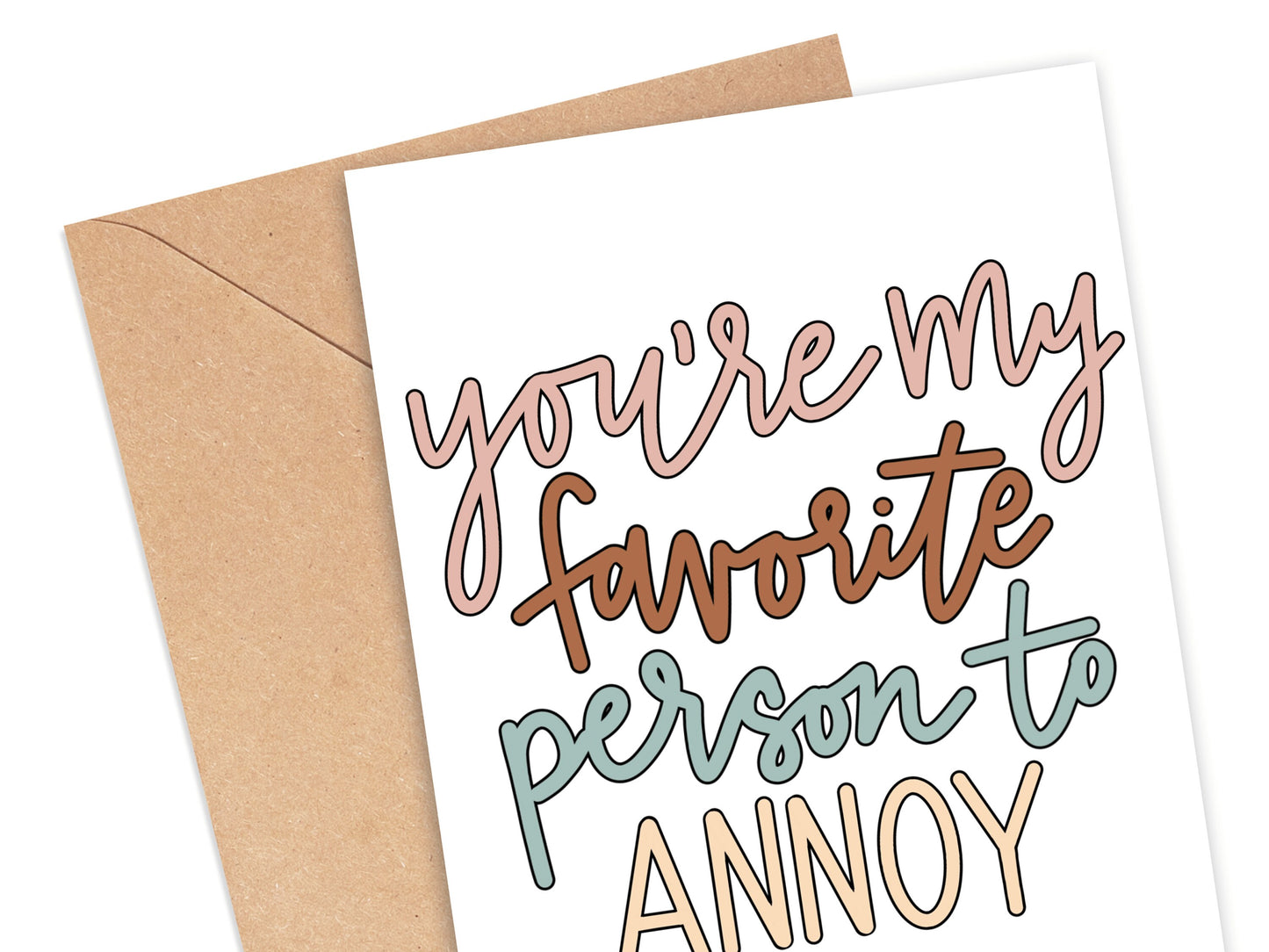 You're My Favorite Person to Annoy Card Simply Happy Cards