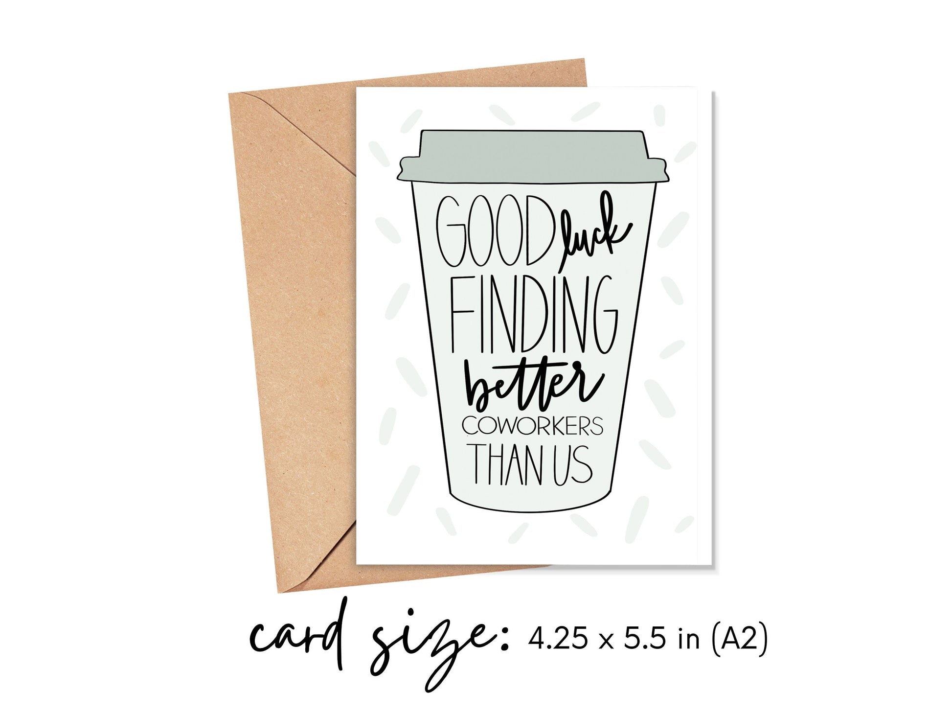 Good Luck Finding Better Co-Workers Than Us Coffee Cup Card Simply Happy Cards