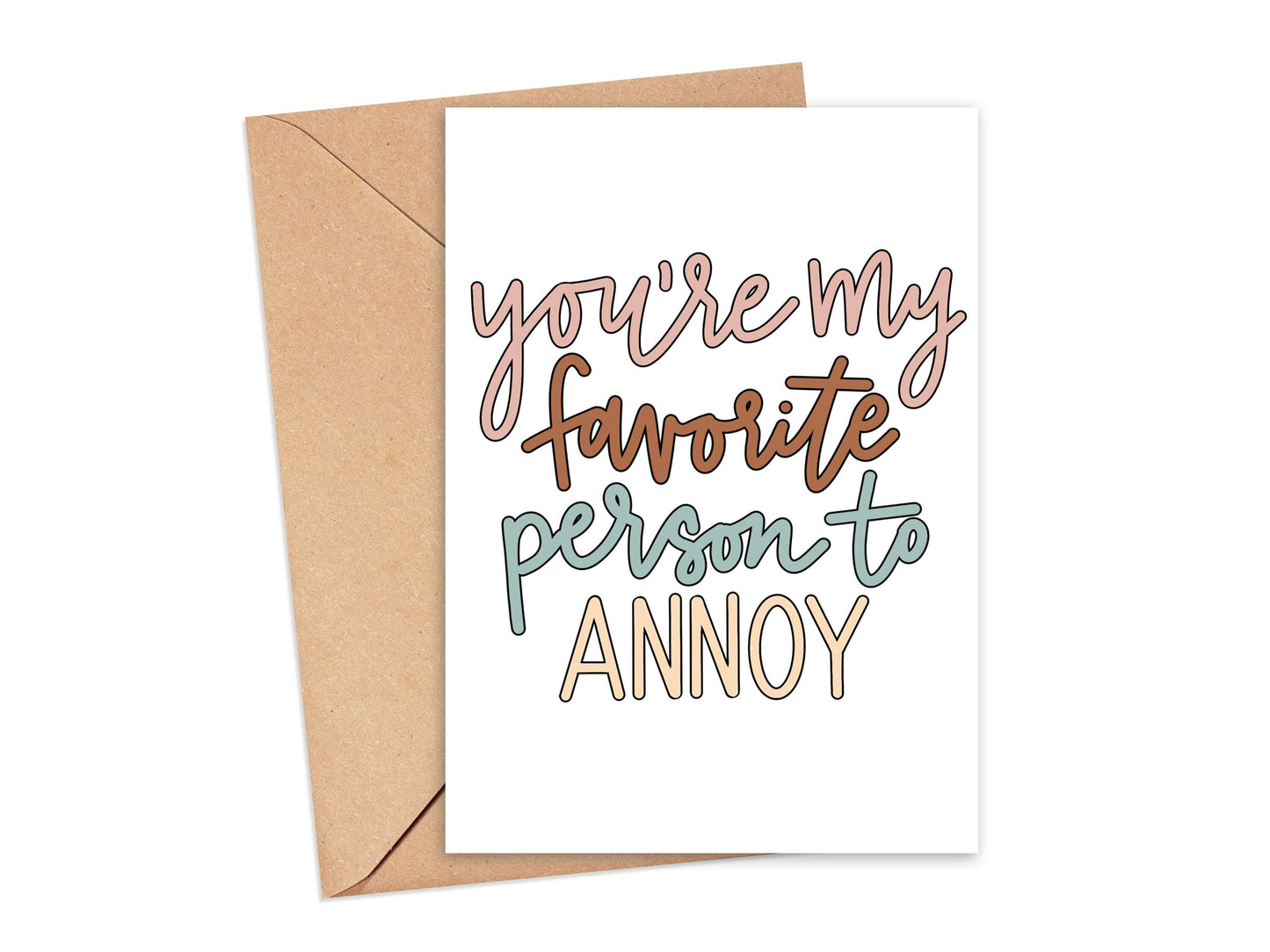 You're My Favorite Person to Annoy Card Simply Happy Cards