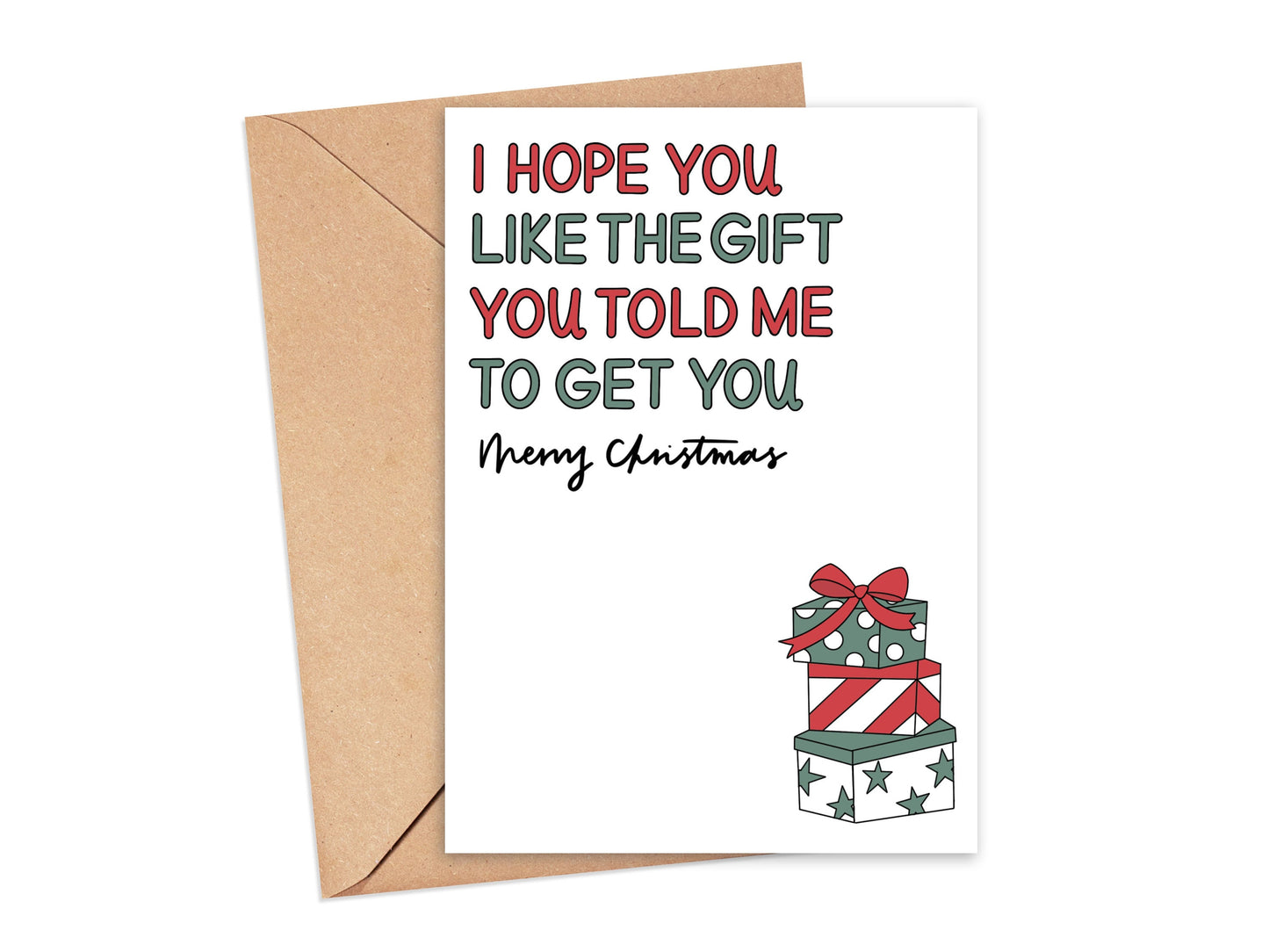I Hope You Like the Gift You Told Me to Get You Christmas Card Simply Happy Cards