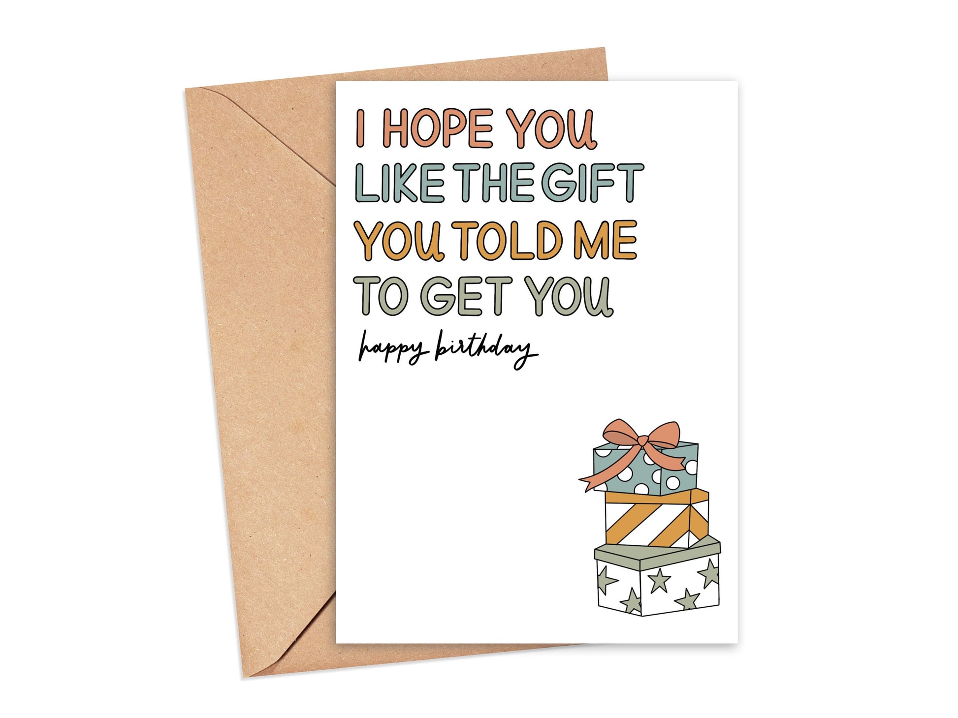 I Hope You Like the Gift You Told Me to Get You Birthday Card Simply Happy Cards