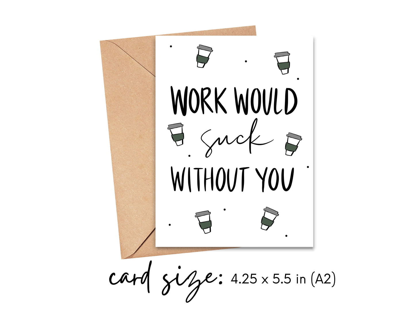 Work Would Suck Without You Coffee Card Simply Happy Cards
