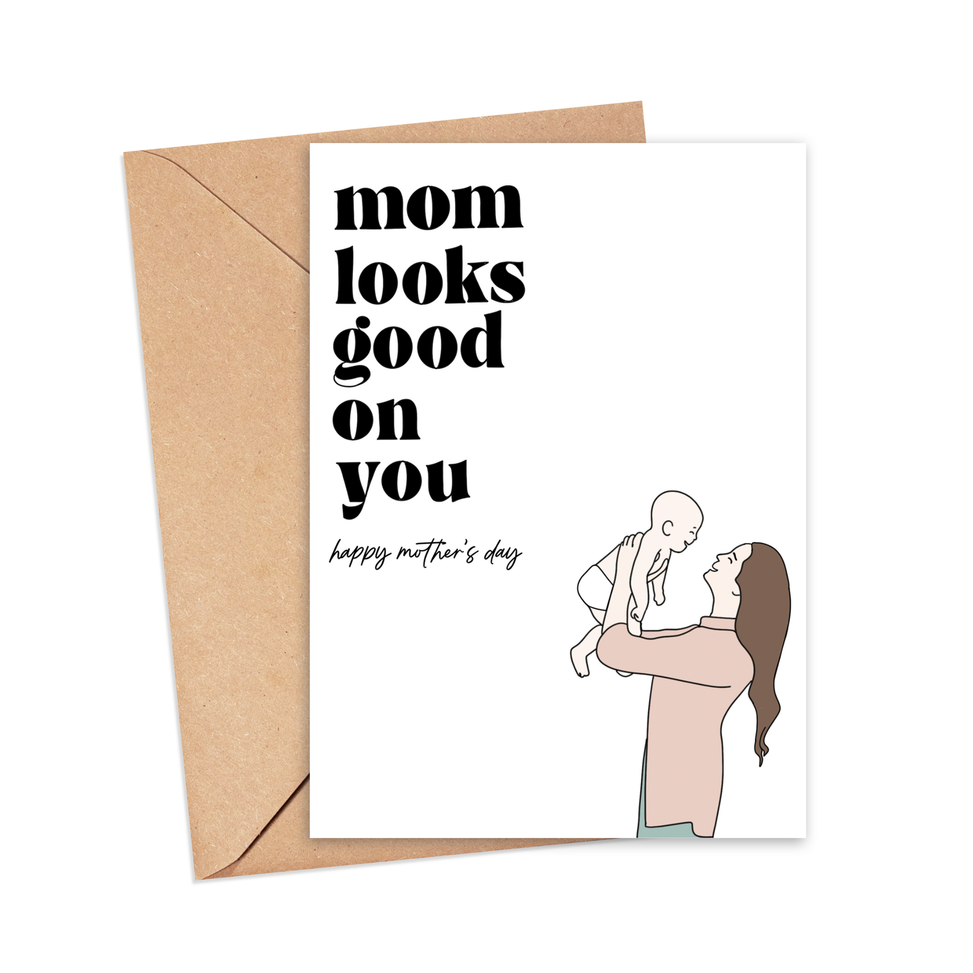 Mom Looks Good on You Mother's Day Card Simply Happy Cards